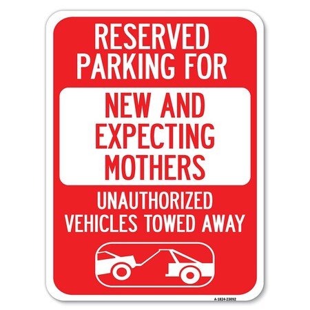 Signmission Reserved Parking for New and Expecting Mothers Unauthorized Vehicles Towed Away, A-1824-23092 A-1824-23092